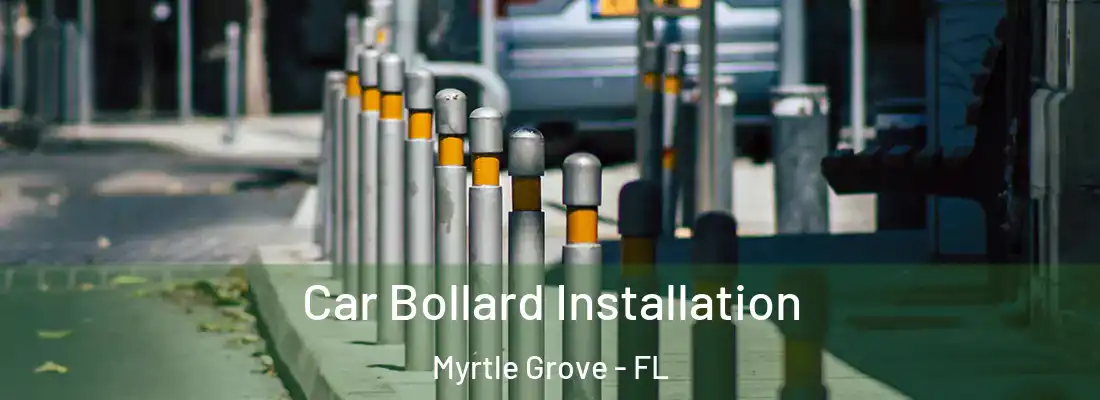 Car Bollard Installation Myrtle Grove - FL