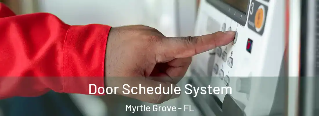Door Schedule System Myrtle Grove - FL