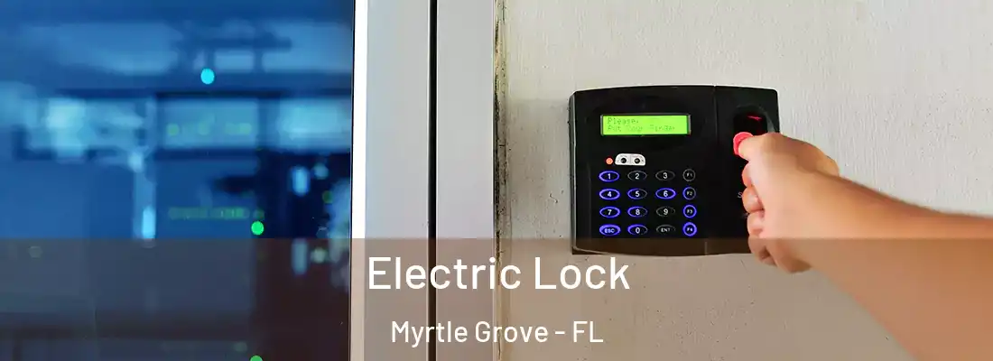 Electric Lock Myrtle Grove - FL