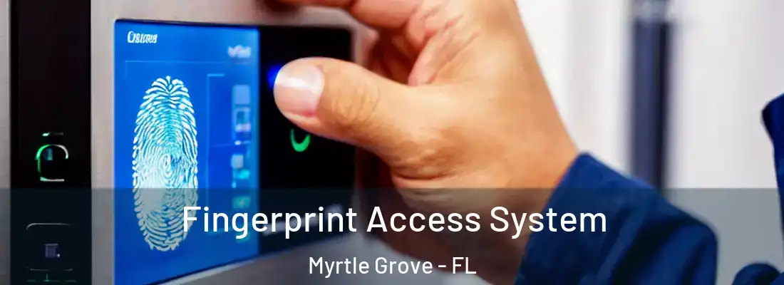 Fingerprint Access System Myrtle Grove - FL