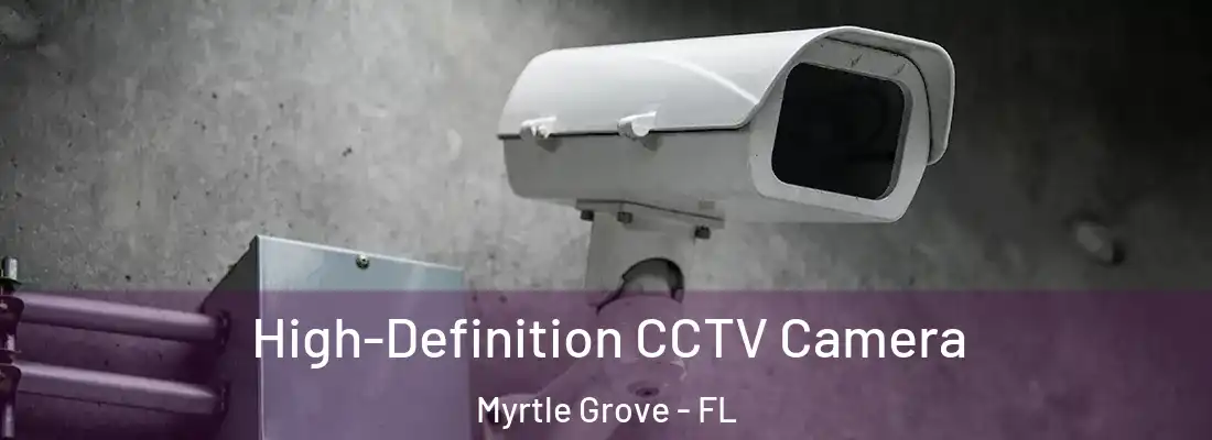 High-Definition CCTV Camera Myrtle Grove - FL
