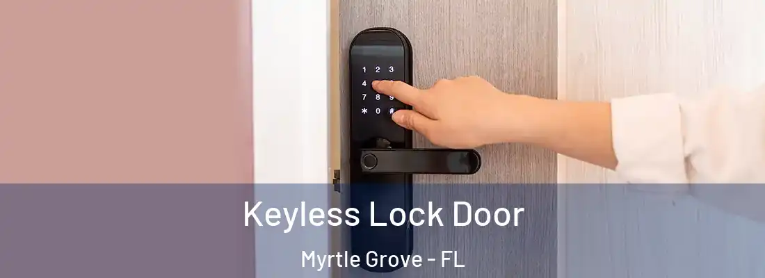 Keyless Lock Door Myrtle Grove - FL