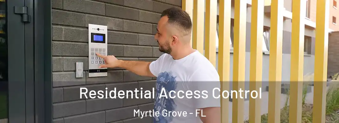 Residential Access Control Myrtle Grove - FL