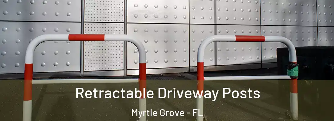 Retractable Driveway Posts Myrtle Grove - FL