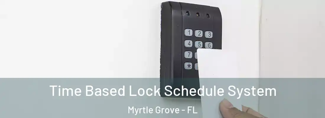 Time Based Lock Schedule System Myrtle Grove - FL